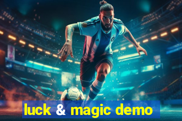 luck & magic demo